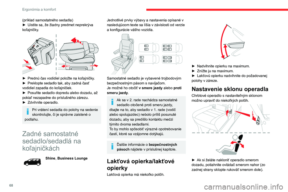 CITROEN JUMPER SPACETOURER 2021 Návod na použitie (in Slovak) 68
Ergonómia a komfort
(príklad samostatného sedadla)
► Uistite sa, že žiadny predmet neprekrýva
koľajničky
.
► Prednú čas vodidiel položte na koľajničky .
► Preklopte sedadlo CITROEN JUMPER SPACETOURER 2021 Návod na použitie (in Slovak) 68
Ergonómia a komfort
(príklad samostatného sedadla)
► Uistite sa, že žiadny predmet neprekrýva
koľajničky
.
► Prednú čas vodidiel položte na koľajničky .
► Preklopte sedadlo
