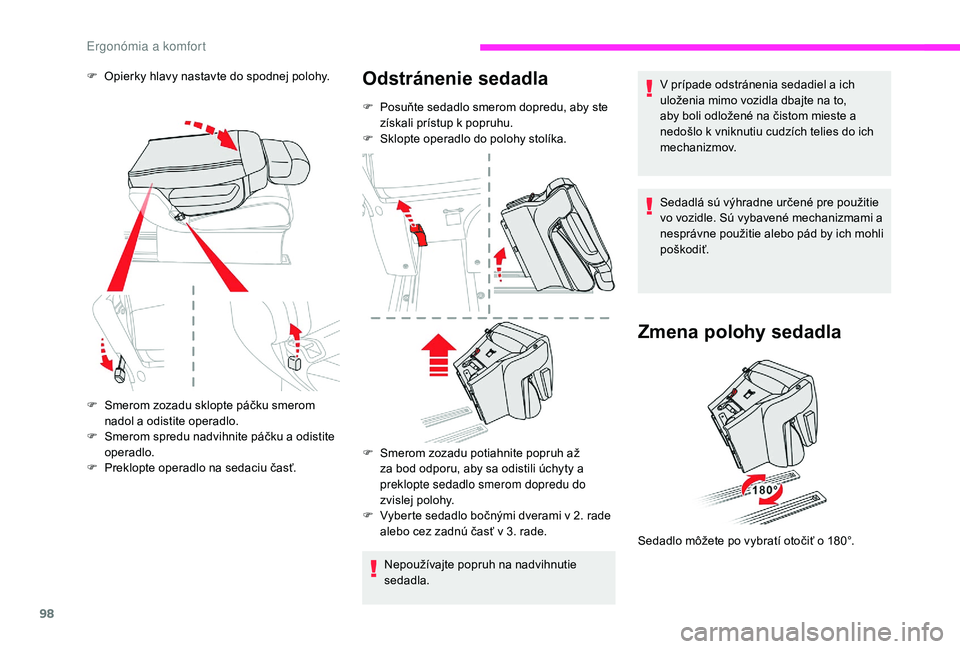 CITROEN JUMPER SPACETOURER 2018 Návod na použitie (in Slovak) 98
F Smerom zozadu sklopte páčku smerom nadol a odistite operadlo.
F
S
merom spredu nadvihnite páčku a odistite
operadlo.
F
P
reklopte operadlo na sedaciu časť.
Nepoužívajte popruh na n CITROEN JUMPER SPACETOURER 2018 Návod na použitie (in Slovak) 98
F Smerom zozadu sklopte páčku smerom nadol a odistite operadlo.
F
S
merom spredu nadvihnite páčku a odistite
operadlo.
F
P
reklopte operadlo na sedaciu časť.
Nepoužívajte popruh na n