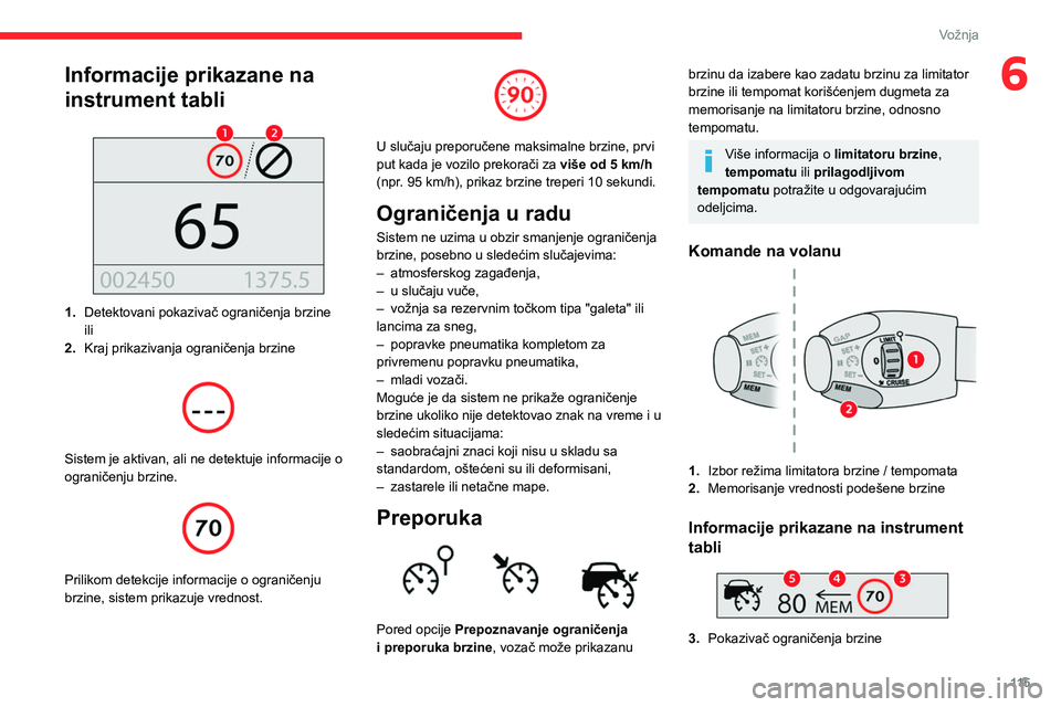 CITROEN BERLINGO VAN 2021  Priručnik (in Serbian) 11 5
Vožnja
6Informacije prikazane na 
instrument tabli
 
 
1.Detektovani pokazivač ograničenja brzine
ili
2. Kraj prikazivanja ograničenja brzine
 
 
Sistem je aktivan, ali ne detektuje informaci
