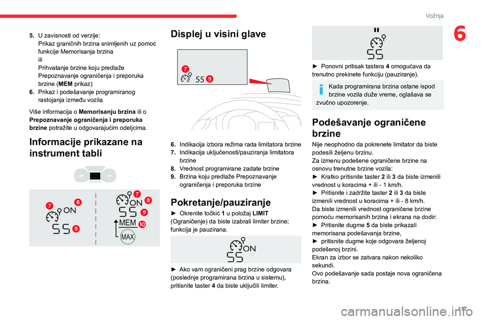 CITROEN BERLINGO VAN 2021  Priručnik (in Serbian) 11 7
Vožnja
65.U zavisnosti od verzije:
Prikaz graničnih brzina snimljenih uz pomoć 
funkcije Memorisanja brzina
ili
Prihvatanje brzine koju predlaže 
Prepoznavanje ograničenja i preporuka 
brzin