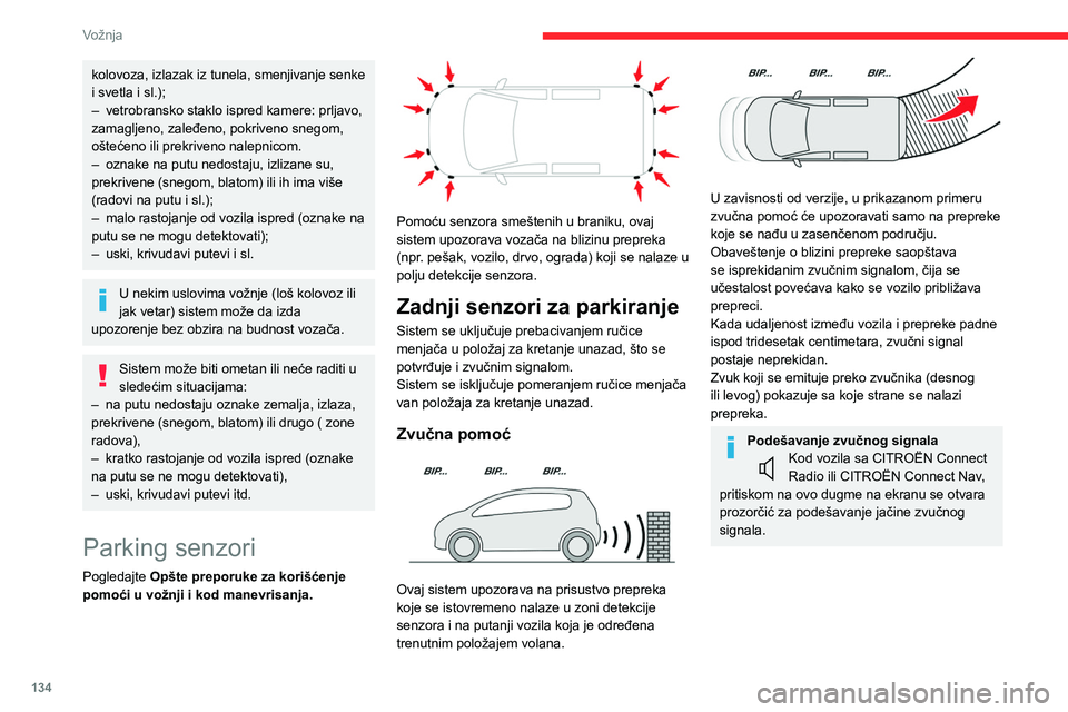 CITROEN BERLINGO VAN 2021 Priručnik (in Serbian) 134
Vožnja
kolovoza, izlazak iz tunela, smenjivanje senke
i svetla i sl.);
–
vetrobransko staklo ispred kamere: prljavo,
zamagljeno, zaleđeno, pokriveno snegom,
oštećeno ili prekriveno nalep CITROEN BERLINGO VAN 2021 Priručnik (in Serbian) 134
Vožnja
kolovoza, izlazak iz tunela, smenjivanje senke
i svetla i sl.);
–
vetrobransko staklo ispred kamere: prljavo,
zamagljeno, zaleđeno, pokriveno snegom,
oštećeno ili prekriveno nalep