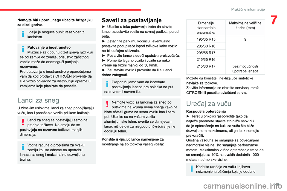CITROEN BERLINGO VAN 2021 Priručnik (in Serbian) 145
Praktične informacije
7Nemojte biti uporni, nego ubacite brizgaljku
za dizel gorivo.
I dalje je moguće puniti rezervoar iz
kanistera.
Putovanje u inostranstvo
Mlaznice za dopunu dizel goriva r CITROEN BERLINGO VAN 2021 Priručnik (in Serbian) 145
Praktične informacije
7Nemojte biti uporni, nego ubacite brizgaljku
za dizel gorivo.
I dalje je moguće puniti rezervoar iz
kanistera.
Putovanje u inostranstvo
Mlaznice za dopunu dizel goriva r
