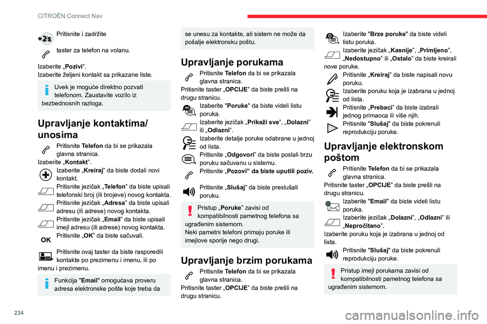 CITROEN BERLINGO VAN 2021  Priručnik (in Serbian) 234
CITROËN Connect Nav
Konfiguracija
Audio settings
Pritisnite Podešavanje da bi se prikazala 
glavna stranica.
Izaberite „Audio podešavanja”. 
Zatim izaberite „Ambijent”, „Raspodela”,