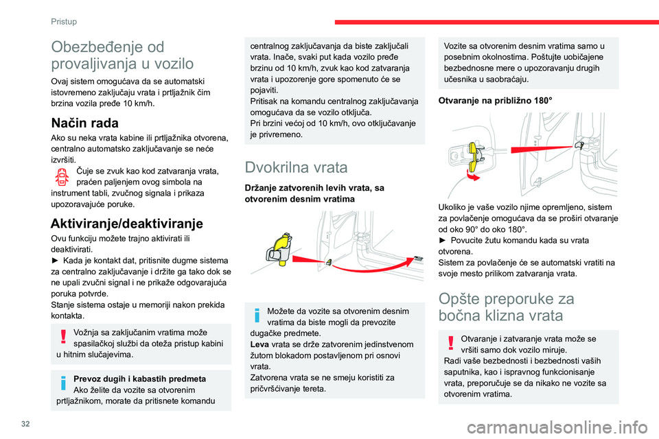CITROEN BERLINGO VAN 2021 Priručnik (in Serbian) 32
Pristup
Obezbeđenje od
provaljivanja u vozilo
Ovaj sistem omogućava da se automatski
istovremeno zaključaju vrata i prtljažnik čim
brzina vozila pređe 10 km/h.
Način rada
Ako su neka vrat CITROEN BERLINGO VAN 2021 Priručnik (in Serbian) 32
Pristup
Obezbeđenje od
provaljivanja u vozilo
Ovaj sistem omogućava da se automatski
istovremeno zaključaju vrata i prtljažnik čim
brzina vozila pređe 10 km/h.
Način rada
Ako su neka vrat