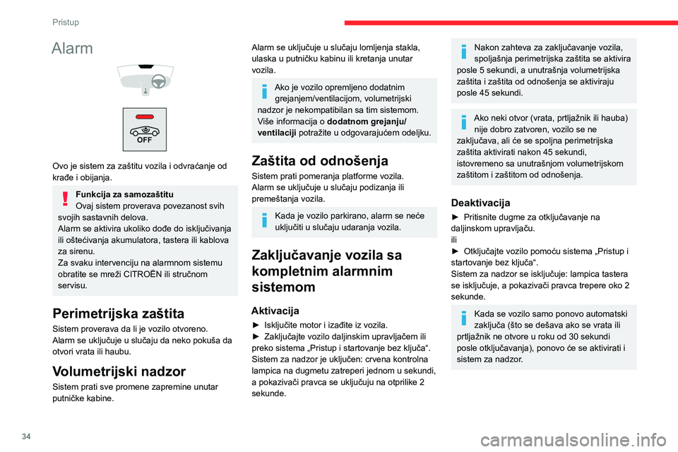 CITROEN BERLINGO VAN 2021 Priručnik (in Serbian) 34
Pristup
Alarm
Ovo je sistem za zaštitu vozila i odvraćanje od
krađe i obijanja.
Funkcija za samozaštitu
Ovaj sistem proverava povezanost svih
svojih sastavnih delova.
Alarm se aktivira CITROEN BERLINGO VAN 2021 Priručnik (in Serbian) 34
Pristup
Alarm
Ovo je sistem za zaštitu vozila i odvraćanje od
krađe i obijanja.
Funkcija za samozaštitu
Ovaj sistem proverava povezanost svih
svojih sastavnih delova.
Alarm se aktivira
