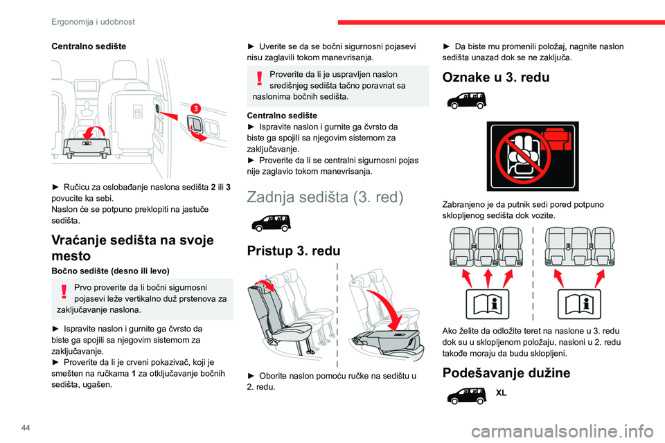CITROEN BERLINGO VAN 2021 Priručnik (in Serbian) 44
Ergonomija i udobnost
Centralno sedište
► Ručicu za oslobađanje naslona sedišta 2 ili 3
povucite ka sebi.
Naslon će se potpuno preklopiti na jastuče
sedišta.
Vraćanje sedišta na sv CITROEN BERLINGO VAN 2021 Priručnik (in Serbian) 44
Ergonomija i udobnost
Centralno sedište
► Ručicu za oslobađanje naslona sedišta 2 ili 3
povucite ka sebi.
Naslon će se potpuno preklopiti na jastuče
sedišta.
Vraćanje sedišta na sv