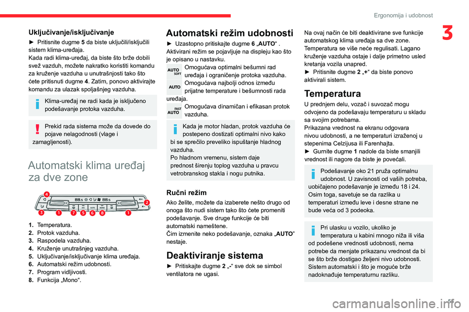 CITROEN BERLINGO VAN 2021 Priručnik (in Serbian) 55
Ergonomija i udobnost
3Uključivanje/isključivanje
► Pritisnite dugme 5 da biste uključili/isključili
sistem klima-uređaja.
Kada radi klima-uređaj, da biste što brže dobili
svež vazduh CITROEN BERLINGO VAN 2021 Priručnik (in Serbian) 55
Ergonomija i udobnost
3Uključivanje/isključivanje
► Pritisnite dugme 5 da biste uključili/isključili
sistem klima-uređaja.
Kada radi klima-uređaj, da biste što brže dobili
svež vazduh