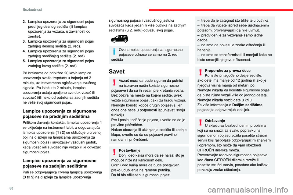 CITROEN BERLINGO VAN 2021 Priručnik (in Serbian) 80
Bezbednost
2.Lampica upozorenja za sigurnosni pojas
prednjeg desnog sedišta (ili lampica
upozorenja za vozača, u zavisnosti od
zemlje).
3. Lampica upozorenja za sigurnosni pojas
zadnjeg desno CITROEN BERLINGO VAN 2021 Priručnik (in Serbian) 80
Bezbednost
2.Lampica upozorenja za sigurnosni pojas
prednjeg desnog sedišta (ili lampica
upozorenja za vozača, u zavisnosti od
zemlje).
3. Lampica upozorenja za sigurnosni pojas
zadnjeg desno