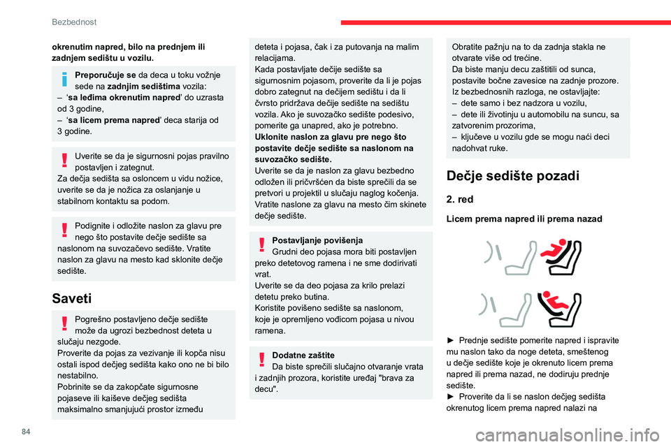 CITROEN BERLINGO VAN 2021 Priručnik (in Serbian) 84
Bezbednost
okrenutim napred, bilo na prednjem ili
zadnjem sedištu u vozilu.
Preporučuje se da deca u toku vožnje
sede na zadnjim sedištima vozila:
–
‘
sa leđima okrenutim napred’ do CITROEN BERLINGO VAN 2021 Priručnik (in Serbian) 84
Bezbednost
okrenutim napred, bilo na prednjem ili
zadnjem sedištu u vozilu.
Preporučuje se da deca u toku vožnje
sede na zadnjim sedištima vozila:
–
‘
sa leđima okrenutim napred’ do