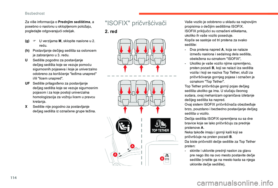 CITROEN BERLINGO VAN 2019 Priručnik (in Serbian) 114
Za više informacija o Prednjim sedištima, a
posebno o naslonu u sklopljenom položaju,
pogledajte odgovarajući odeljak."ISOFIX" pričvršćivači
2. red
Vaše vozilo je odobreno u skl CITROEN BERLINGO VAN 2019 Priručnik (in Serbian) 114
Za više informacija o Prednjim sedištima, a
posebno o naslonu u sklopljenom položaju,
pogledajte odgovarajući odeljak."ISOFIX" pričvršćivači
2. red
Vaše vozilo je odobreno u skl