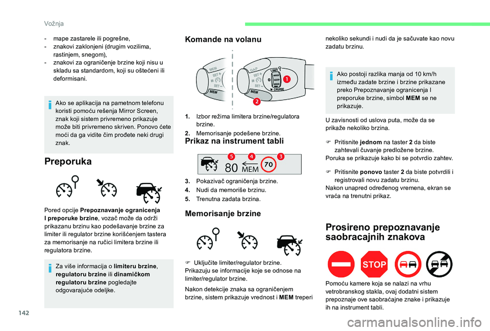 CITROEN BERLINGO VAN 2019 Priručnik (in Serbian) 142
- mape zastarele ili pogrešne,
- z nakovi zaklonjeni (drugim vozilima,
rastinjem, snegom),
-
z
nakovi za ograničenje brzine koji nisu u
skladu sa standardom, koji su oštećeni ili
deformi CITROEN BERLINGO VAN 2019 Priručnik (in Serbian) 142
- mape zastarele ili pogrešne,
- z nakovi zaklonjeni (drugim vozilima,
rastinjem, snegom),
-
z
nakovi za ograničenje brzine koji nisu u
skladu sa standardom, koji su oštećeni ili
deformi