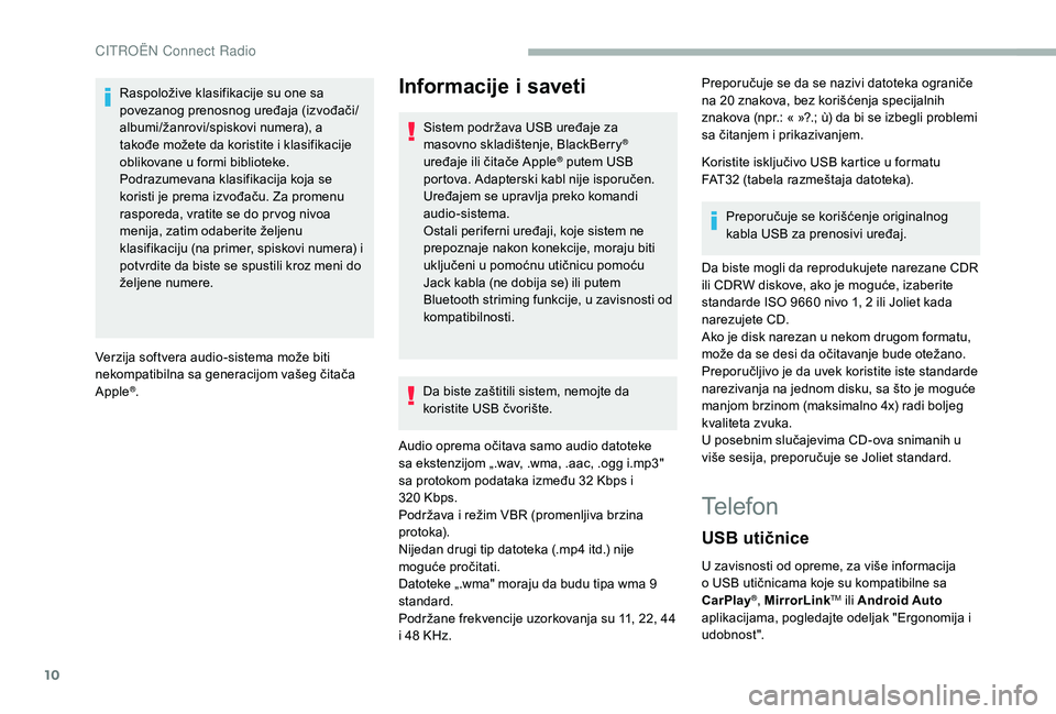 CITROEN BERLINGO VAN 2019 Priručnik (in Serbian) 10
Raspoložive klasifikacije su one sa
povezanog prenosnog uređaja (izvođači/
albumi/žanrovi/spiskovi numera), a
takođe možete da koristite i klasifikacije
oblikovane u formi biblioteke.
Pod CITROEN BERLINGO VAN 2019 Priručnik (in Serbian) 10
Raspoložive klasifikacije su one sa
povezanog prenosnog uređaja (izvođači/
albumi/žanrovi/spiskovi numera), a
takođe možete da koristite i klasifikacije
oblikovane u formi biblioteke.
Pod