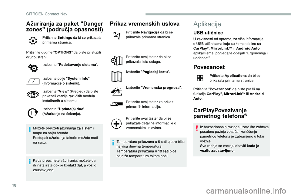 CITROEN BERLINGO VAN 2019 Priručnik (in Serbian) 18
Ažuriranja za paket "Danger
zones" (područja opasnosti)
Pritisnite Settings da bi se prikazala
primarna stranica.
Pritisnite dugme " OPTIONS" da biste pristupili
drugoj strani. CITROEN BERLINGO VAN 2019 Priručnik (in Serbian) 18
Ažuriranja za paket "Danger
zones" (područja opasnosti)
Pritisnite Settings da bi se prikazala
primarna stranica.
Pritisnite dugme " OPTIONS" da biste pristupili
drugoj strani.