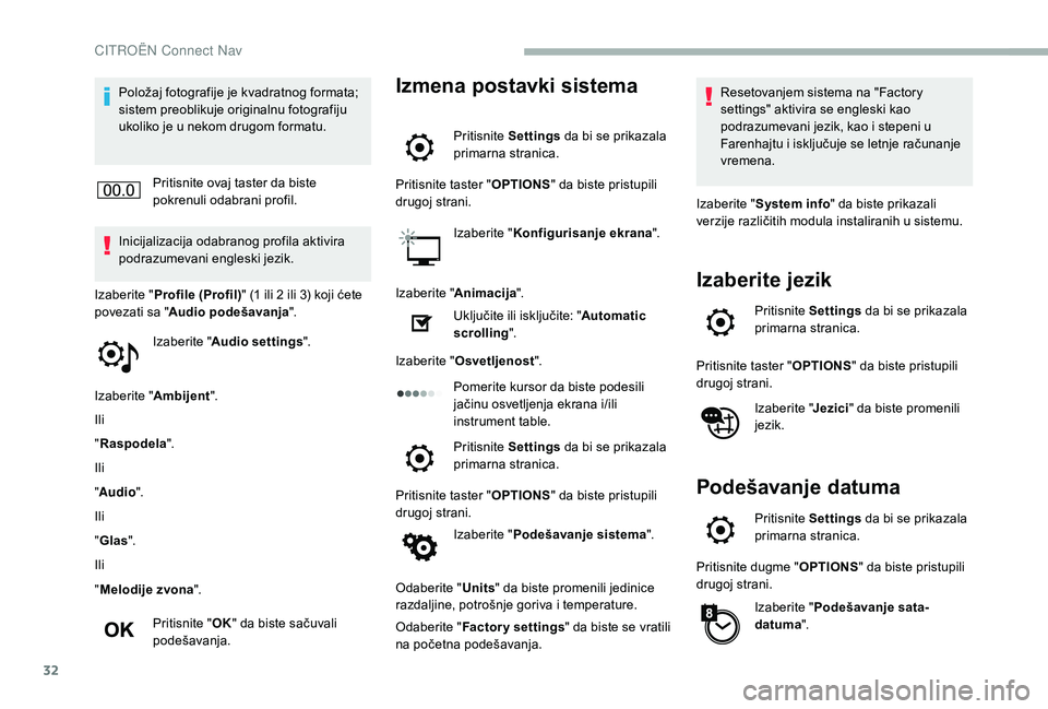 CITROEN BERLINGO VAN 2019 Priručnik (in Serbian) 32
Položaj fotografije je kvadratnog formata;
sistem preoblikuje originalnu fotografiju
ukoliko je u nekom drugom formatu.Pritisnite ovaj taster da biste
pokrenuli odabrani profil.
Inicijalizacija CITROEN BERLINGO VAN 2019 Priručnik (in Serbian) 32
Položaj fotografije je kvadratnog formata;
sistem preoblikuje originalnu fotografiju
ukoliko je u nekom drugom formatu.Pritisnite ovaj taster da biste
pokrenuli odabrani profil.
Inicijalizacija