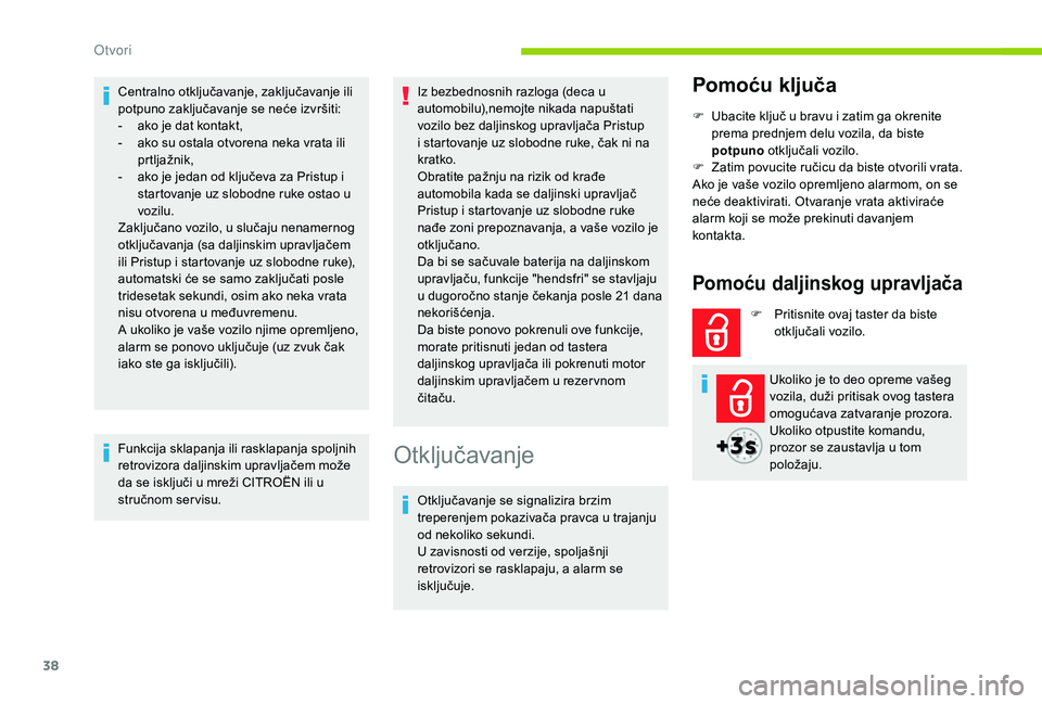 CITROEN BERLINGO VAN 2019 Priručnik (in Serbian) 38
Centralno otključavanje, zaključavanje ili
potpuno zaključavanje se neće izvršiti:
-
a
ko je dat kontakt,
-
a
ko su ostala otvorena neka vrata ili
prtljažnik,
-
a
ko je jedan od klj CITROEN BERLINGO VAN 2019 Priručnik (in Serbian) 38
Centralno otključavanje, zaključavanje ili
potpuno zaključavanje se neće izvršiti:
-
a
ko je dat kontakt,
-
a
ko su ostala otvorena neka vrata ili
prtljažnik,
-
a
ko je jedan od klj