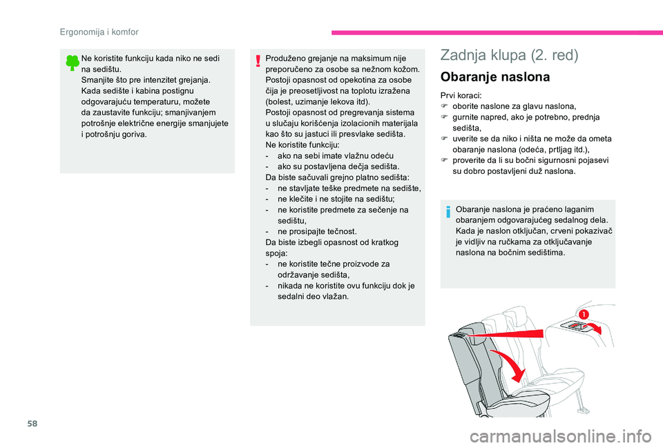 CITROEN BERLINGO VAN 2019 Priručnik (in Serbian) 58
Ne koristite funkciju kada niko ne sedi
na sedištu.
Smanjite što pre intenzitet grejanja.
Kada sedište i kabina postignu
odgovarajuću temperaturu, možete
da zaustavite funkciju; smanjivanje CITROEN BERLINGO VAN 2019 Priručnik (in Serbian) 58
Ne koristite funkciju kada niko ne sedi
na sedištu.
Smanjite što pre intenzitet grejanja.
Kada sedište i kabina postignu
odgovarajuću temperaturu, možete
da zaustavite funkciju; smanjivanje