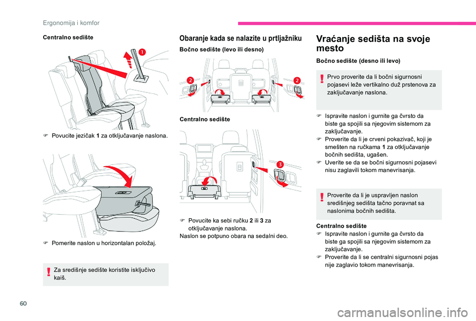 CITROEN BERLINGO VAN 2019 Priručnik (in Serbian) 60
Centralno sedišteF
P
ovucite jezičak 1 za otključavanje naslona.
F
P
omerite naslon u horizontalan položaj.Obaranje kada se nalazite u prtljažniku
Bočno sedište (levo ili desno)Central CITROEN BERLINGO VAN 2019 Priručnik (in Serbian) 60
Centralno sedišteF
P
ovucite jezičak 1 za otključavanje naslona.
F
P
omerite naslon u horizontalan položaj.Obaranje kada se nalazite u prtljažniku
Bočno sedište (levo ili desno)Central