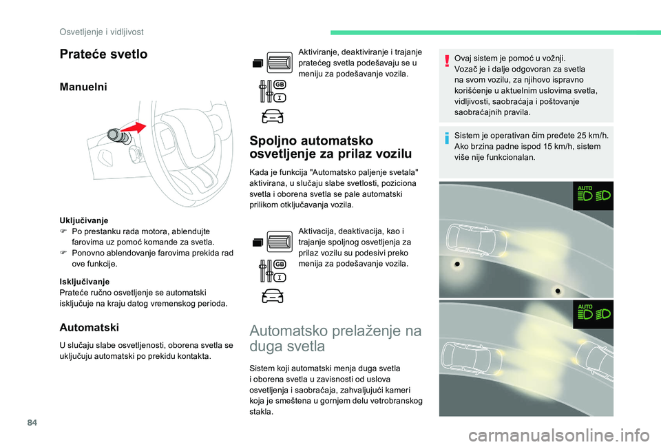 CITROEN BERLINGO VAN 2019 Priručnik (in Serbian) 84
Prateće svetlo
Manuelni
Uključivanje
F P o prestanku rada motora, ablendujte
farovima uz pomoć komande za svetla.
F
P
onovno ablendovanje farovima prekida rad
ove funkcije.
Isključivanje
P CITROEN BERLINGO VAN 2019 Priručnik (in Serbian) 84
Prateće svetlo
Manuelni
Uključivanje
F P o prestanku rada motora, ablendujte
farovima uz pomoć komande za svetla.
F
P
onovno ablendovanje farovima prekida rad
ove funkcije.
Isključivanje
P