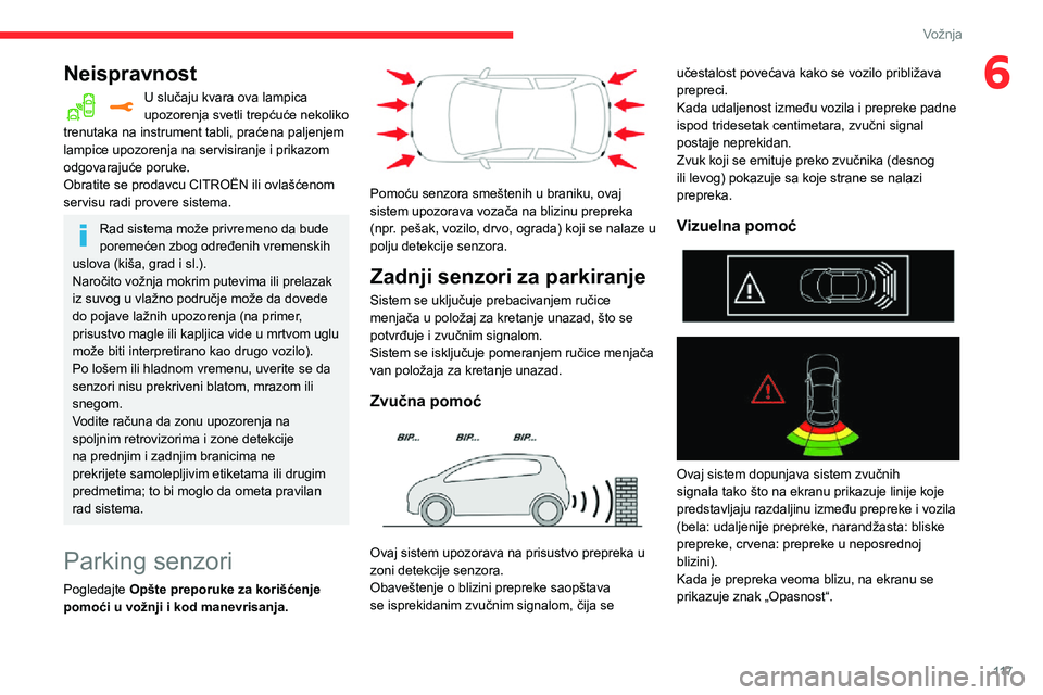 CITROEN C3 AIRCROSS 2021  Priručnik (in Serbian) 11 7
Vožnja
6Neispravnost
U slučaju kvara ova lampica upozorenja svetli trepćuće nekoliko 
trenutaka na instrument tabli, praćena paljenjem 
lampice upozorenja na servisiranje i prikazom 
odgovar