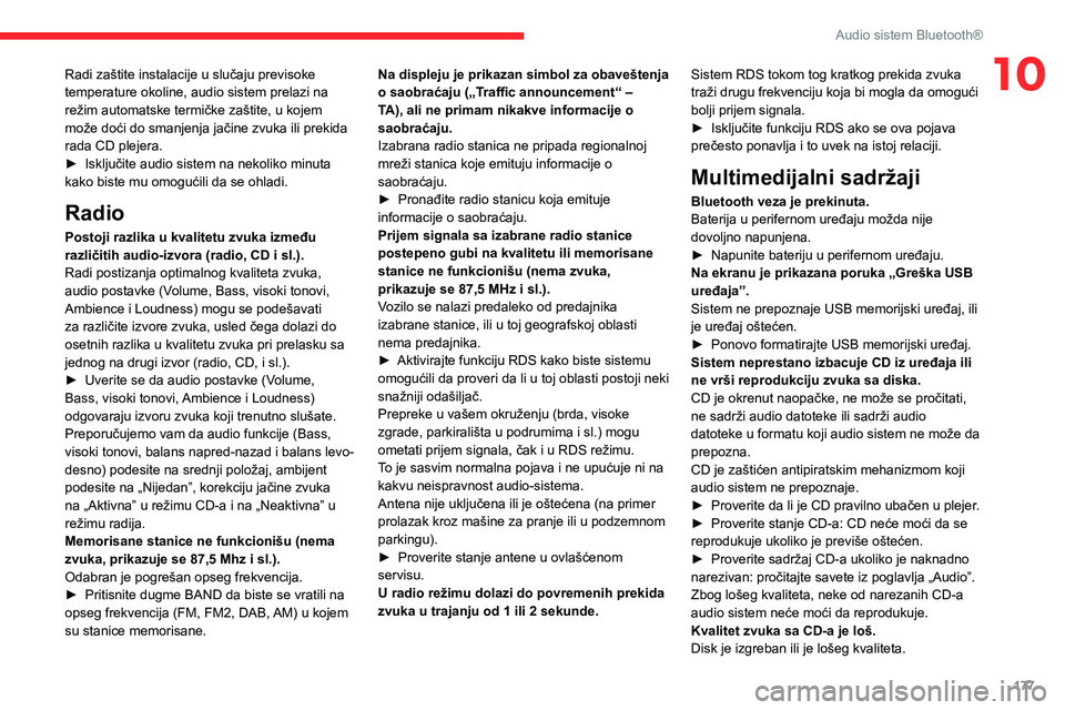 CITROEN C3 AIRCROSS 2021 Priručnik (in Serbian) 177
Audio sistem Bluetooth®
10Radi zaštite instalacije u slučaju previsoke
temperature okoline, audio sistem prelazi na
režim automatske termičke zaštite, u kojem
može doći do smanjenja ja CITROEN C3 AIRCROSS 2021 Priručnik (in Serbian) 177
Audio sistem Bluetooth®
10Radi zaštite instalacije u slučaju previsoke
temperature okoline, audio sistem prelazi na
režim automatske termičke zaštite, u kojem
može doći do smanjenja ja