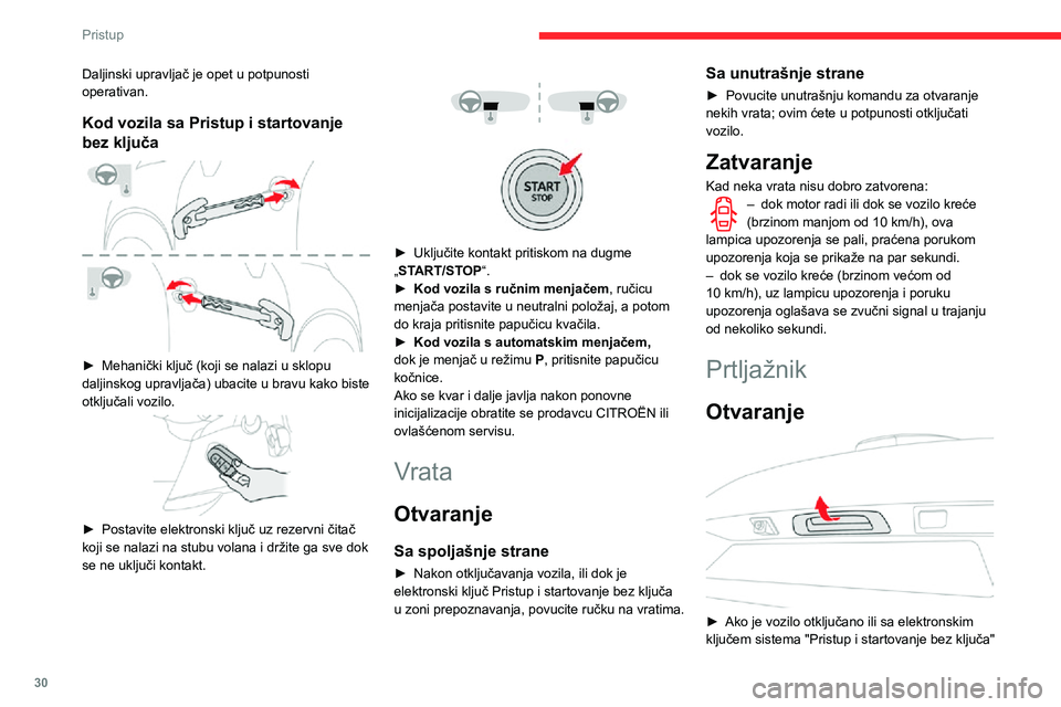 CITROEN C3 AIRCROSS 2021 Priručnik (in Serbian) 30
Pristup
u području prepoznavanja, pritisnite centralnu komandu vrata prtljažnika.► Podignite poklopac.
U slučaju kvara ili poteškoća tokom
manevrisanja poklopca prilikom njegovog
otvaranja CITROEN C3 AIRCROSS 2021 Priručnik (in Serbian) 30
Pristup
u području prepoznavanja, pritisnite centralnu komandu vrata prtljažnika.► Podignite poklopac.
U slučaju kvara ili poteškoća tokom
manevrisanja poklopca prilikom njegovog
otvaranja