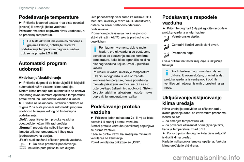 CITROEN C3 AIRCROSS 2021 Priručnik (in Serbian) 46
Ergonomija i udobnost
Klima uređaj ne može da radi ako je protok vazduha podešen na OFF.
Funkcija ventilacije kada je
kontakt dat
Kada je dat kontakt, možete koristiti ventilacioni
sistem za CITROEN C3 AIRCROSS 2021 Priručnik (in Serbian) 46
Ergonomija i udobnost
Klima uređaj ne može da radi ako je protok vazduha podešen na OFF.
Funkcija ventilacije kada je
kontakt dat
Kada je dat kontakt, možete koristiti ventilacioni
sistem za