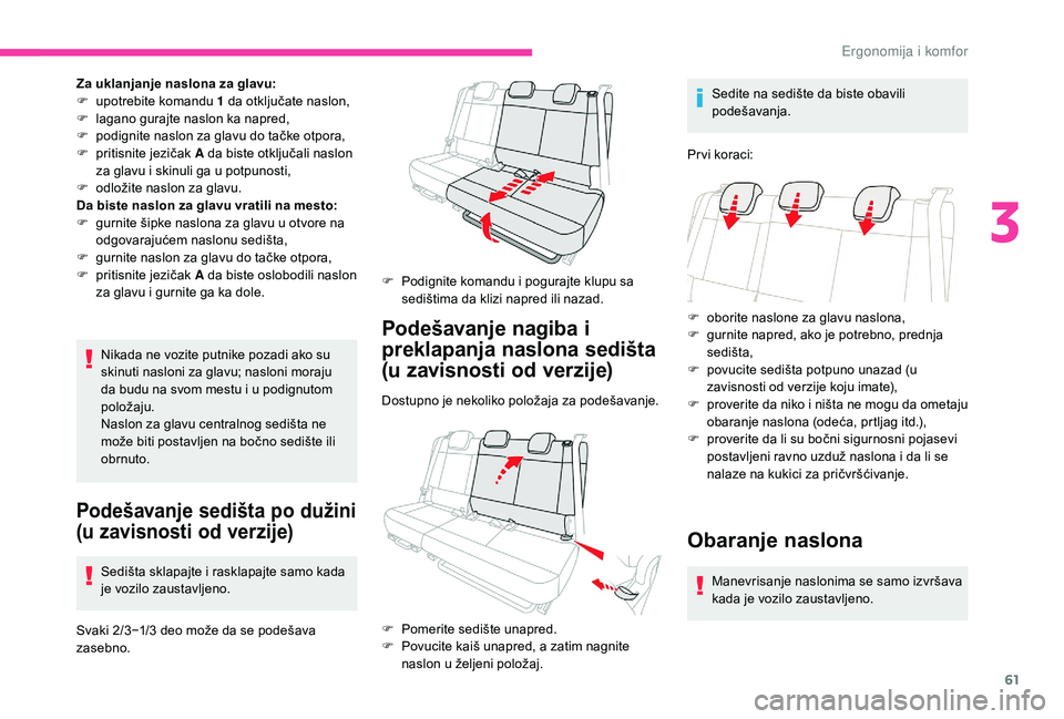 CITROEN C3 AIRCROSS 2019 Priručnik (in Serbian) 61
Za uklanjanje naslona za glavu:
F u potrebite komandu 1 da otključate naslon,
F
l
agano gurajte naslon ka napred,
F
p
odignite naslon za glavu do tačke otpora,
F
p
ritisnite jezičak A d CITROEN C3 AIRCROSS 2019 Priručnik (in Serbian) 61
Za uklanjanje naslona za glavu:
F u potrebite komandu 1 da otključate naslon,
F
l
agano gurajte naslon ka napred,
F
p
odignite naslon za glavu do tačke otpora,
F
p
ritisnite jezičak A d