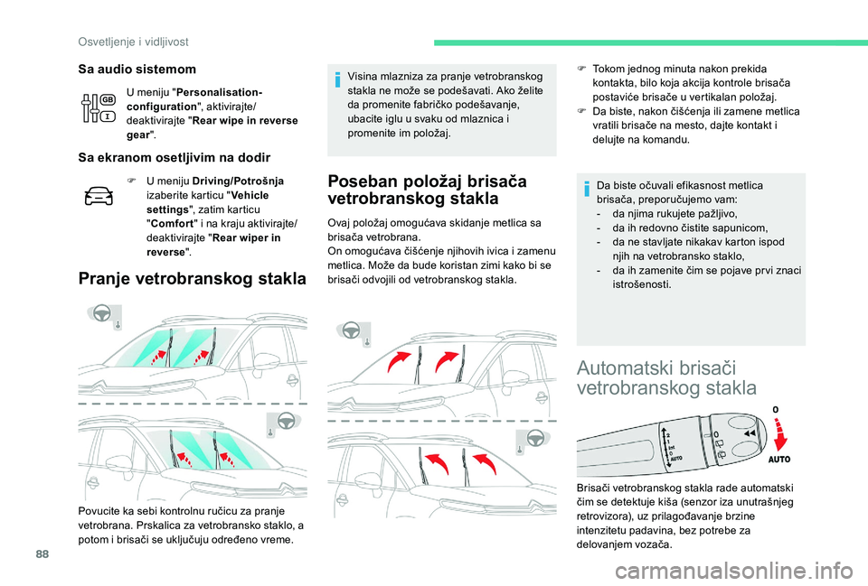 CITROEN C3 AIRCROSS 2019 Priručnik (in Serbian) 88
Sa audio sistemom
U meniju "Personalisation-
configuration ", aktivirajte/
deaktivirajte " Rear wipe in reverse
gear ".
Sa ekranom osetljivim na dodir
F U meniju Driving/Potrošnja CITROEN C3 AIRCROSS 2019 Priručnik (in Serbian) 88
Sa audio sistemom
U meniju "Personalisation-
configuration ", aktivirajte/
deaktivirajte " Rear wipe in reverse
gear ".
Sa ekranom osetljivim na dodir
F U meniju Driving/Potrošnja