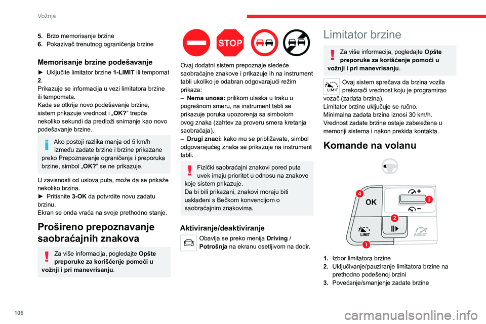 CITROEN C4 2021 Priručnik (in Serbian) 106
Vožnja
5.Brzo memorisanje brzine
6. Pokazivač trenutnog ograničenja brzine
Memorisanje brzine podešavanje
► Uključite limitator brzine 1-LIMIT ili tempomat
2 .
Prikazuje se informacija u CITROEN C4 2021 Priručnik (in Serbian) 106
Vožnja
5.Brzo memorisanje brzine
6. Pokazivač trenutnog ograničenja brzine
Memorisanje brzine podešavanje
► Uključite limitator brzine 1-LIMIT ili tempomat
2 .
Prikazuje se informacija u