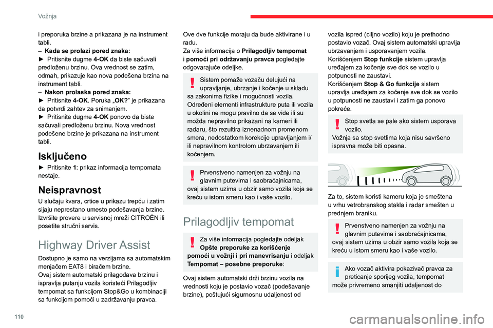 CITROEN C4 2021 Priručnik (in Serbian) 11 0
Vožnja
i preporuka brzine a prikazana je na instrument
tabli.
–
Kada se prolazi pored znaka:
►
Pritisnite dugme 4-OK
da biste sačuvali
predloženu brzinu. Ova vrednost se zatim,
o CITROEN C4 2021 Priručnik (in Serbian) 11 0
Vožnja
i preporuka brzine a prikazana je na instrument
tabli.
–
Kada se prolazi pored znaka:
►
Pritisnite dugme 4-OK
da biste sačuvali
predloženu brzinu. Ova vrednost se zatim,
o