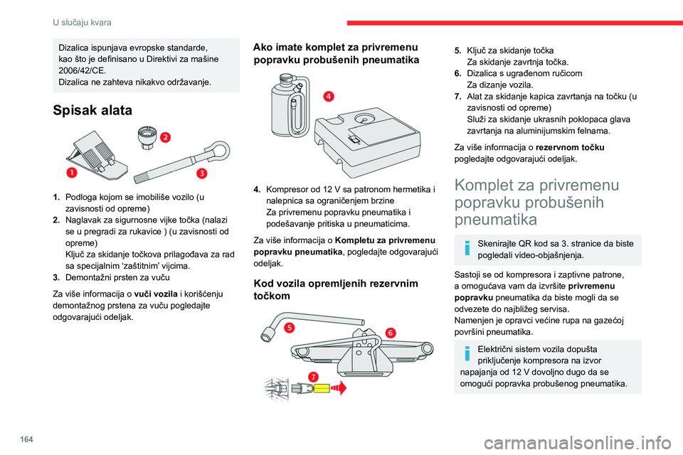 CITROEN C4 2021 Priručnik (in Serbian) 164
U slučaju kvara
Za više informacija o Kompletu alata
pogledajte odgovarajući odeljak.
Na ovoj nalepnici je prikazan pritisak
naduvavanja pneumatika.
Više informacija o identifikacionim
ozn CITROEN C4 2021 Priručnik (in Serbian) 164
U slučaju kvara
Za više informacija o Kompletu alata
pogledajte odgovarajući odeljak.
Na ovoj nalepnici je prikazan pritisak
naduvavanja pneumatika.
Više informacija o identifikacionim
ozn