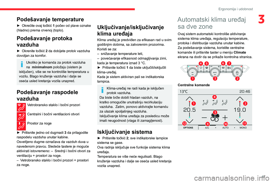 CITROEN C4 2021 Priručnik (in Serbian) 47
Ergonomija i udobnost
3Podešavanje temperature
► Okrećite ovaj točkić 1 počev od plave oznake
(hladno) prema crvenoj (toplo).
Podešavanje protoka
vazduha
► Okrenite točkić 2 da dobij CITROEN C4 2021 Priručnik (in Serbian) 47
Ergonomija i udobnost
3Podešavanje temperature
► Okrećite ovaj točkić 1 počev od plave oznake
(hladno) prema crvenoj (toplo).
Podešavanje protoka
vazduha
► Okrenite točkić 2 da dobij