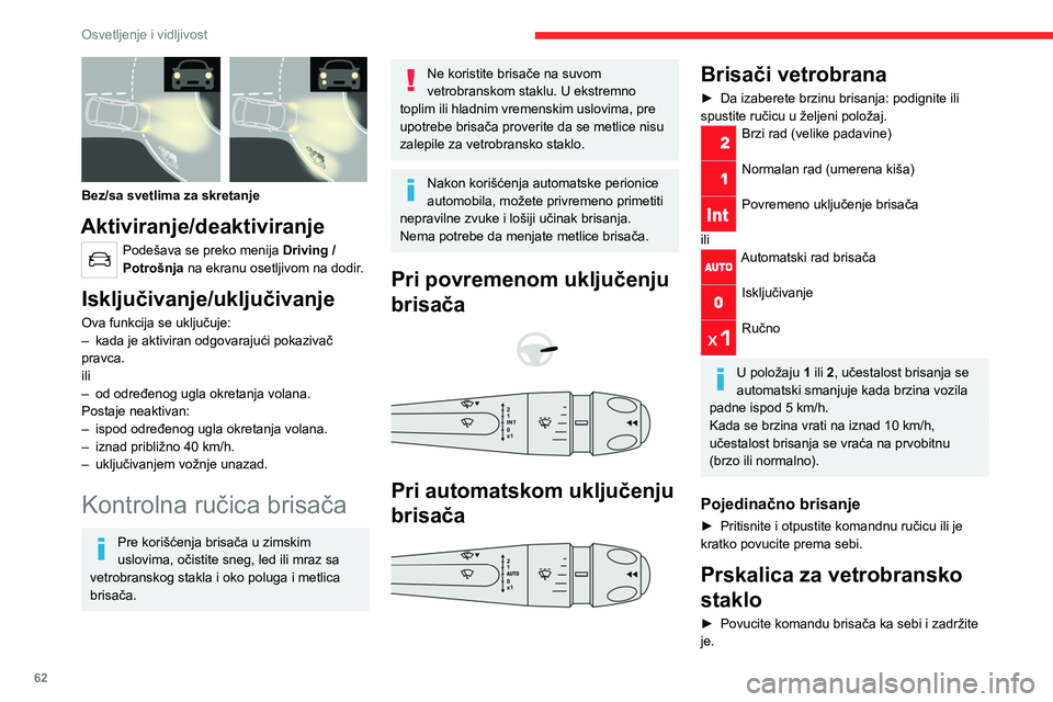 CITROEN C4 2021 Priručnik (in Serbian) 62
Osvetljenje i vidljivost
Finalni ciklus brisanja se obavlja kada se tečnost
za pranje stakla isključi.
Sa automatskim klima uređajem, svako
delovanje na komandu tečnosti za pranje
stakla rez CITROEN C4 2021 Priručnik (in Serbian) 62
Osvetljenje i vidljivost
Finalni ciklus brisanja se obavlja kada se tečnost
za pranje stakla isključi.
Sa automatskim klima uređajem, svako
delovanje na komandu tečnosti za pranje
stakla rez