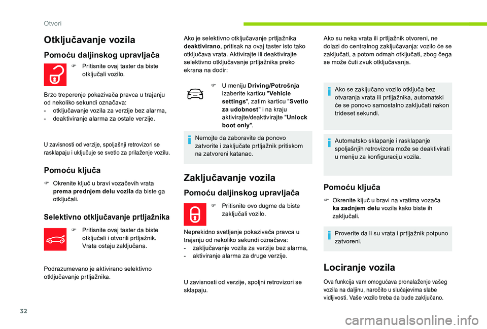CITROEN C4 CACTUS 2019 Priručnik (in Serbian) 32
Zaključavanje vozila
Pomoću daljinskog upravljača
F Pritisnite ovo dugme da biste zaključali vozilo.
Neprekidno svetljenje pokazivača pravca u
trajanju od nekoliko sekundi označava:
-
z
a CITROEN C4 CACTUS 2019 Priručnik (in Serbian) 32
Zaključavanje vozila
Pomoću daljinskog upravljača
F Pritisnite ovo dugme da biste zaključali vozilo.
Neprekidno svetljenje pokazivača pravca u
trajanju od nekoliko sekundi označava:
-
z
a