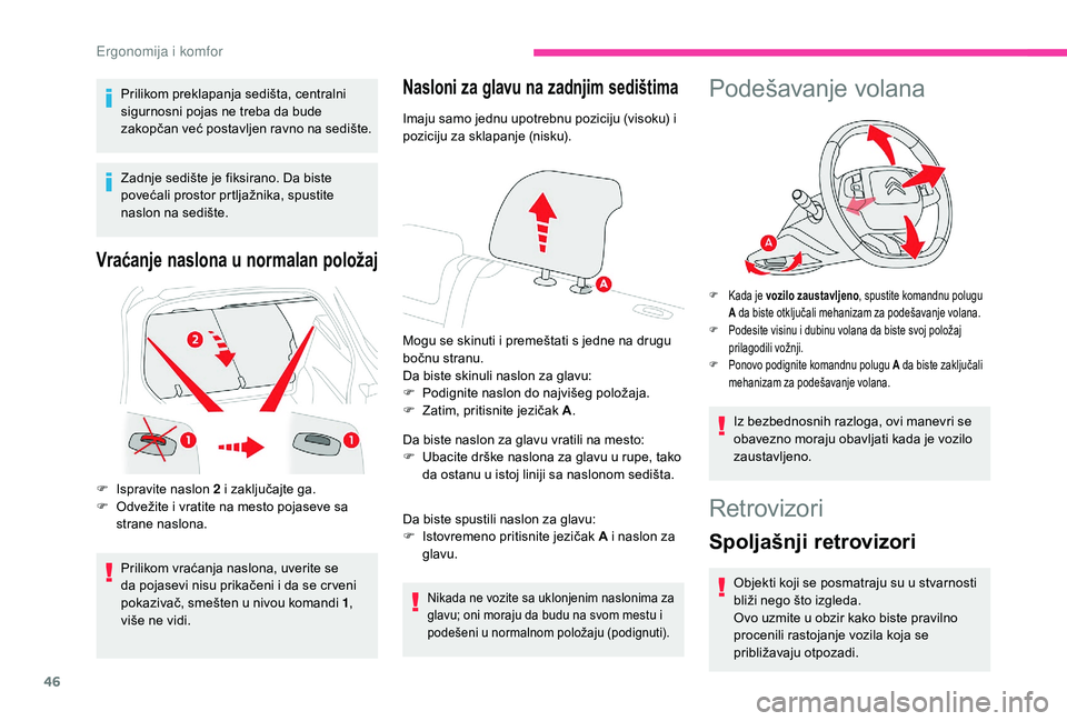 CITROEN C4 CACTUS 2019 Priručnik (in Serbian) 46
Prilikom preklapanja sedišta, centralni
sigurnosni pojas ne treba da bude
zakopčan već postavljen ravno na sedište.
Zadnje sedište je fiksirano. Da biste
povećali prostor prtljažnika, spu CITROEN C4 CACTUS 2019 Priručnik (in Serbian) 46
Prilikom preklapanja sedišta, centralni
sigurnosni pojas ne treba da bude
zakopčan već postavljen ravno na sedište.
Zadnje sedište je fiksirano. Da biste
povećali prostor prtljažnika, spu