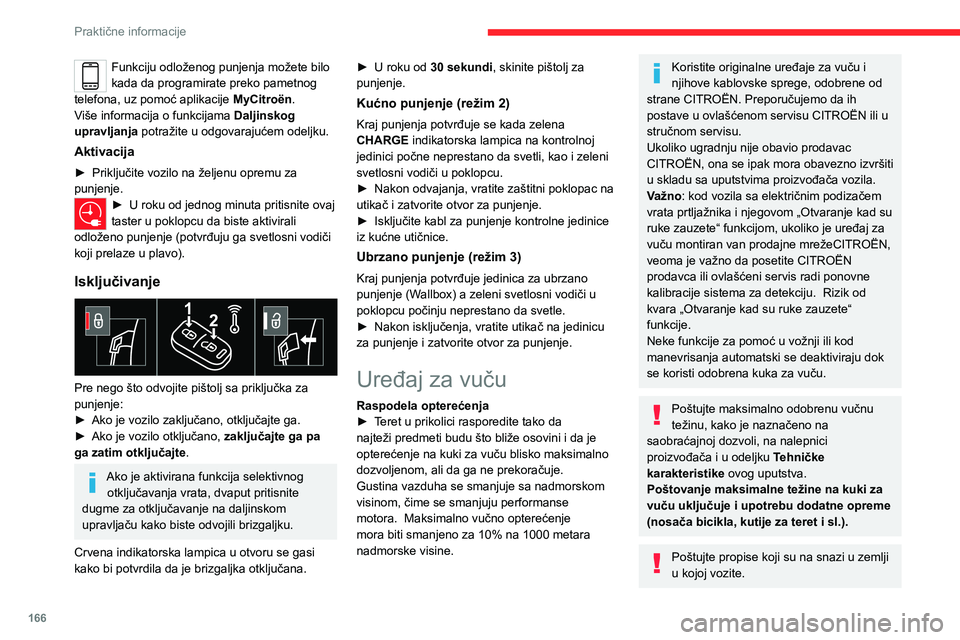 CITROEN C5 AIRCROSS 2022 Priručnik (in Serbian) 166
Praktične informacije
Vozilo opremljeno električnim
podizačem poklopca prtljažnika sa
funkcijom „Otvaranje kad su ruke zauzete”
Da biste izbegli nenamerno otvaranje vrata
prtljažnika d CITROEN C5 AIRCROSS 2022 Priručnik (in Serbian) 166
Praktične informacije
Vozilo opremljeno električnim
podizačem poklopca prtljažnika sa
funkcijom „Otvaranje kad su ruke zauzete”
Da biste izbegli nenamerno otvaranje vrata
prtljažnika d