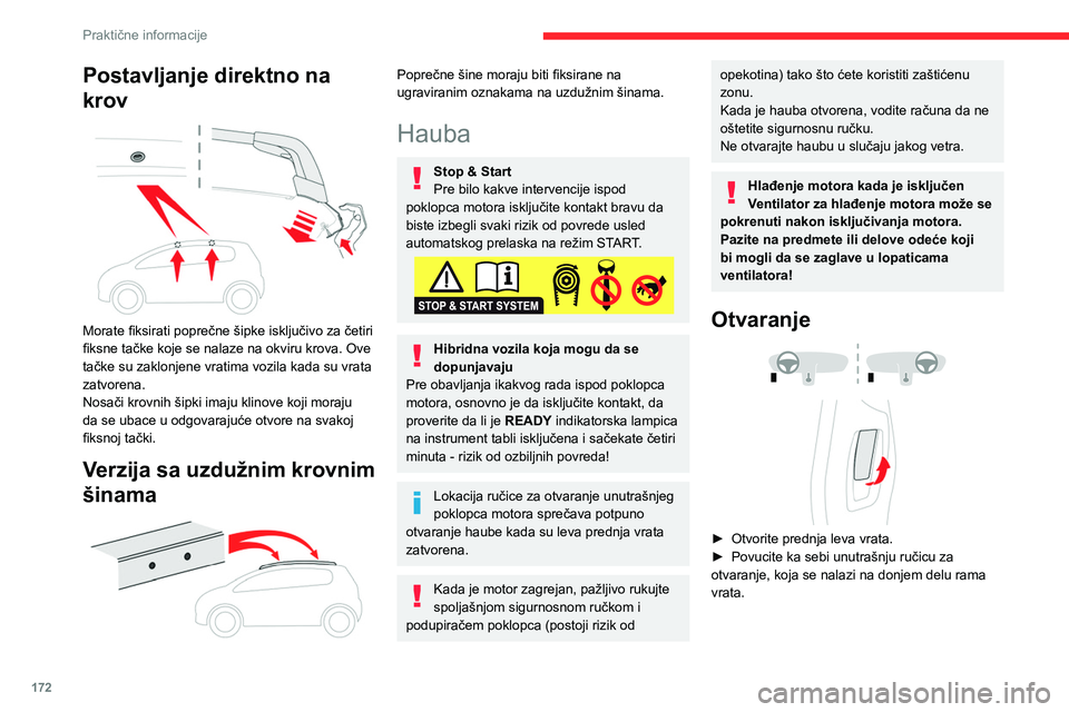 CITROEN C5 AIRCROSS 2022 Priručnik (in Serbian) 172
Praktične informacije
► Podignite spoljašnju ručicu i podignite
poklopac motora.
► Otkačite nožicu podupirača iz ležišta i
postavite je u žleb kako bi pridržavala podignutu
hau CITROEN C5 AIRCROSS 2022 Priručnik (in Serbian) 172
Praktične informacije
► Podignite spoljašnju ručicu i podignite
poklopac motora.
► Otkačite nožicu podupirača iz ležišta i
postavite je u žleb kako bi pridržavala podignutu
hau