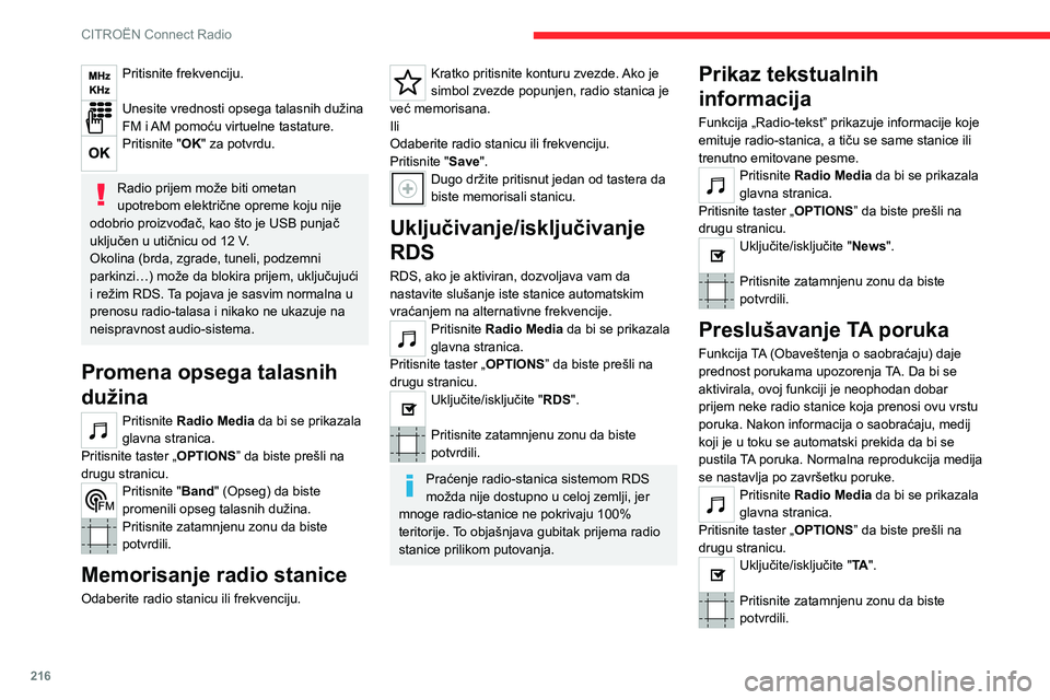 CITROEN C5 AIRCROSS 2022 Priručnik (in Serbian) 216
CITROËN Connect Radio
Pritisnite frekvenciju.
Unesite vrednosti opsega talasnih dužina
FM i AM pomoću virtuelne tastature.
Pritisnite "OK" za potvrdu.
Radio prijem može biti ometan CITROEN C5 AIRCROSS 2022 Priručnik (in Serbian) 216
CITROËN Connect Radio
Pritisnite frekvenciju.
Unesite vrednosti opsega talasnih dužina
FM i AM pomoću virtuelne tastature.
Pritisnite "OK" za potvrdu.
Radio prijem može biti ometan