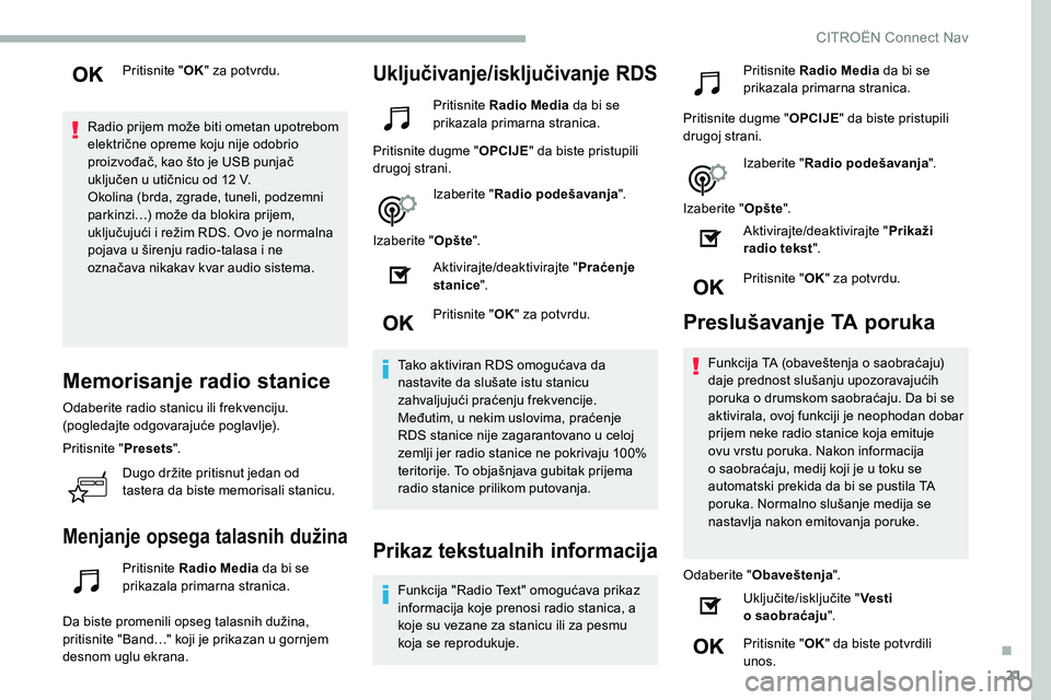 CITROEN C5 AIRCROSS 2020 Priručnik (in Serbian) 21
Pritisnite "OK" za potvrdu.
Radio prijem može biti ometan upotrebom
električne opreme koju nije odobrio
proizvođač, kao što je USB punjač
uključen u
utičnicu od 12 V.
Okolina CITROEN C5 AIRCROSS 2020 Priručnik (in Serbian) 21
Pritisnite "OK" za potvrdu.
Radio prijem može biti ometan upotrebom
električne opreme koju nije odobrio
proizvođač, kao što je USB punjač
uključen u
utičnicu od 12 V.
Okolina