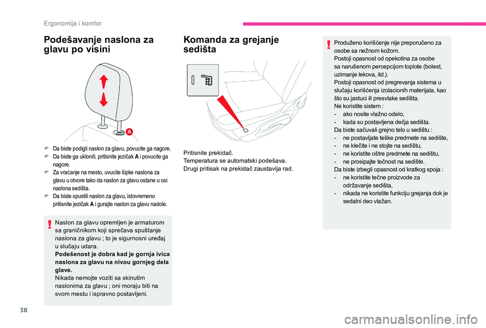 CITROEN C-ELYSÉE 2018 Priručnik (in Serbian) 38
Podešavanje naslona za
glavu po visini
Naslon za glavu opremljen je armaturom
sa graničnikom koji sprečava spuštanje
naslona za glavu ; to je sigurnosni uređaj
u slučaju udara.
Podešenos CITROEN C-ELYSÉE 2018 Priručnik (in Serbian) 38
Podešavanje naslona za
glavu po visini
Naslon za glavu opremljen je armaturom
sa graničnikom koji sprečava spuštanje
naslona za glavu ; to je sigurnosni uređaj
u slučaju udara.
Podešenos