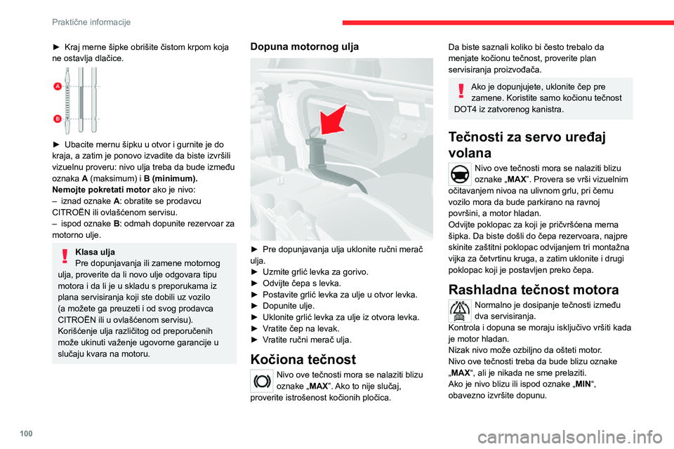 CITROEN JUMPER 2020 Priručnik (in Serbian) 100
Praktične informacije
► Kraj merne šipke obrišite čistom krpom koja ne ostavlja dlačice.
► Ubacite mernu šipku u otvor i gurnite je do kraja, a zatim je ponovo izvadite da biste izvr CITROEN JUMPER 2020 Priručnik (in Serbian) 100
Praktične informacije
► Kraj merne šipke obrišite čistom krpom koja ne ostavlja dlačice.
► Ubacite mernu šipku u otvor i gurnite je do kraja, a zatim je ponovo izvadite da biste izvr