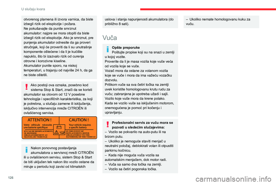 CITROEN JUMPER 2020 Priručnik (in Serbian) 126
U slučaju kvara
Vuča ovog vozila
Montažno-demontažni prsten za vuču nalazi se u kutiji sa alatom ispod suvozačkog sedišta.► Odvojite poklopac pomoću šrafcigera.
► Zavrnite demonta CITROEN JUMPER 2020 Priručnik (in Serbian) 126
U slučaju kvara
Vuča ovog vozila
Montažno-demontažni prsten za vuču nalazi se u kutiji sa alatom ispod suvozačkog sedišta.► Odvojite poklopac pomoću šrafcigera.
► Zavrnite demonta