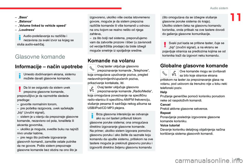 CITROEN JUMPER 2020 Priručnik (in Serbian) 159
Audio sistem
11– „Bass“– „Balance“– „Volume linked to vehicle speed“– „Loudness“
Audio-podešavanja su različita i nezavisna za svaki izvor sa kojeg se sluša audio-sadrž CITROEN JUMPER 2020 Priručnik (in Serbian) 159
Audio sistem
11– „Bass“– „Balance“– „Volume linked to vehicle speed“– „Loudness“
Audio-podešavanja su različita i nezavisna za svaki izvor sa kojeg se sluša audio-sadrž