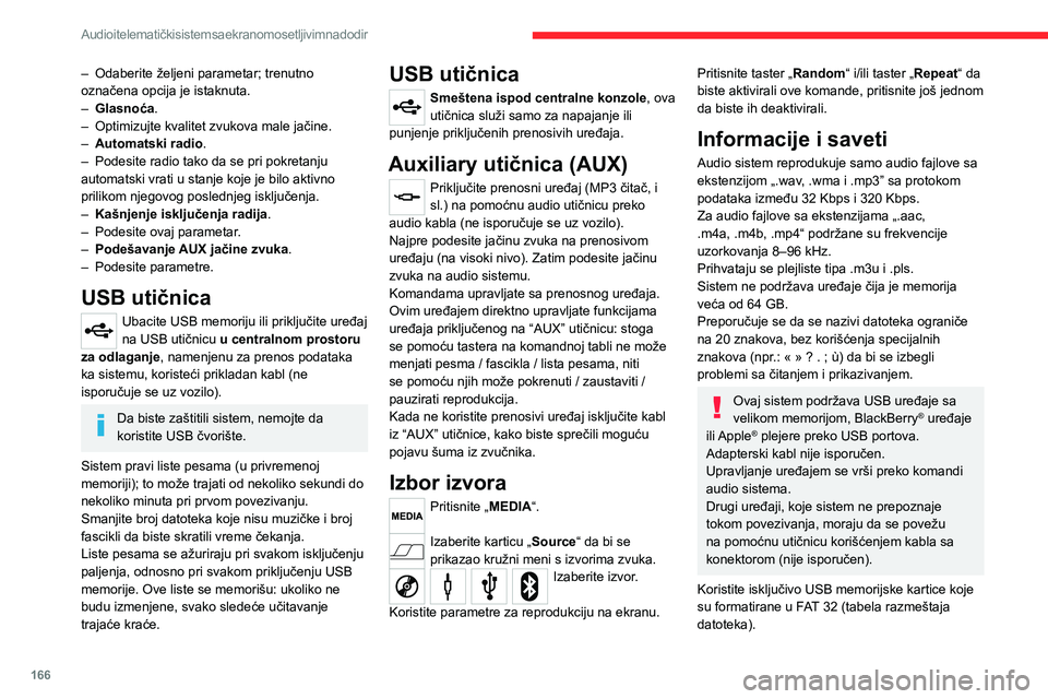 CITROEN JUMPER 2020 Priručnik (in Serbian) 166
Audio i telematički sistem sa ekranom osetljivim na dodir
– Odaberite željeni parametar; trenutno označena opcija je istaknuta.– Glasnoća.– Optimizujte kvalitet zvukova male jačine.– CITROEN JUMPER 2020 Priručnik (in Serbian) 166
Audio i telematički sistem sa ekranom osetljivim na dodir
– Odaberite željeni parametar; trenutno označena opcija je istaknuta.– Glasnoća.– Optimizujte kvalitet zvukova male jačine.–