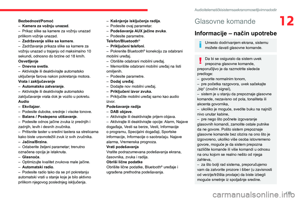 CITROEN JUMPER 2020 Priručnik (in Serbian) 173
Audio i telematički sistem sa ekranom osetljivim na dodir
12Bezbednost/Pomoć– Kamera za vožnju unazad.– Prikaz slike sa kamere za vožnju unazad prilikom vožnje unazad.– Zadržavanje sli CITROEN JUMPER 2020 Priručnik (in Serbian) 173
Audio i telematički sistem sa ekranom osetljivim na dodir
12Bezbednost/Pomoć– Kamera za vožnju unazad.– Prikaz slike sa kamere za vožnju unazad prilikom vožnje unazad.– Zadržavanje sli