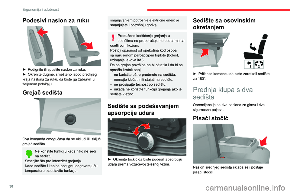 CITROEN JUMPER 2020  Priručnik (in Serbian) 30
Ergonomija i udobnost
► Povucite kaiš koji se nalazi na vrhu jastuka naslona.
Zadnja sedišta 
 
Nagib naslona 
 
► Okrenite točkić da biste podesili nagib naslona.
Podesivi naslon za ruku 
