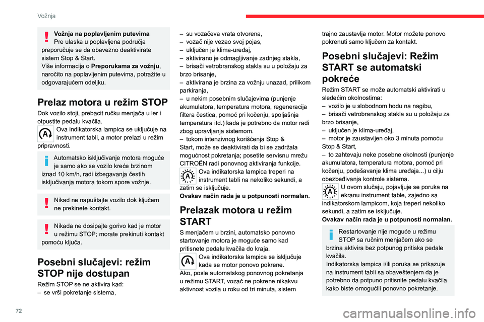 CITROEN JUMPER 2020 Priručnik (in Serbian) 72
Vožnja
Vožnja na poplavljenim putevimaPre ulaska u poplavljena područja preporučuje se da obavezno deaktivirate sistem Stop & Start.Više informacija o Preporukama za vožnju, naročito na popl CITROEN JUMPER 2020 Priručnik (in Serbian) 72
Vožnja
Vožnja na poplavljenim putevimaPre ulaska u poplavljena područja preporučuje se da obavezno deaktivirate sistem Stop & Start.Više informacija o Preporukama za vožnju, naročito na popl