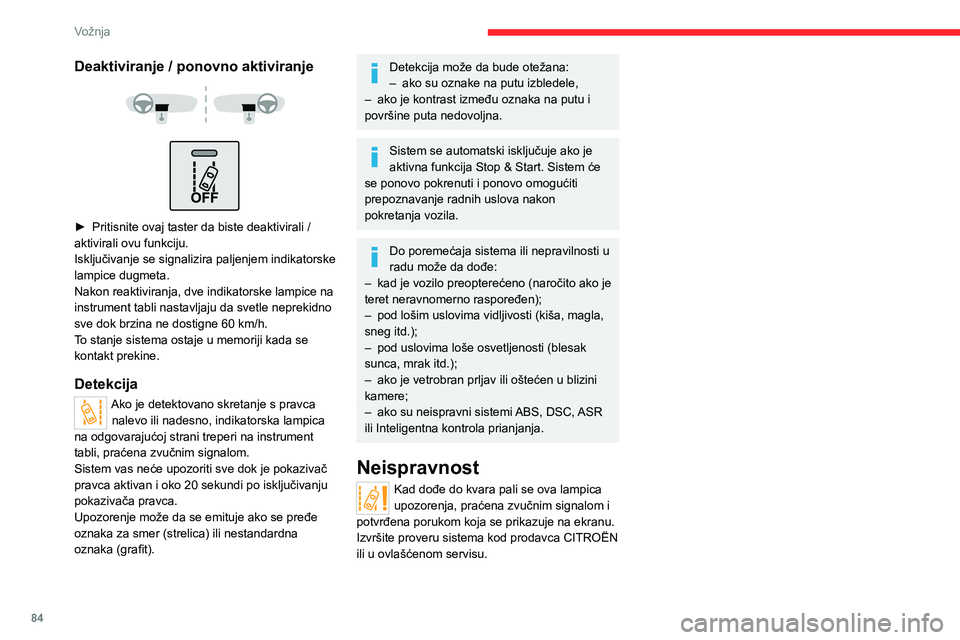 CITROEN JUMPER 2020 Priručnik (in Serbian) 84
Vožnja
Deaktiviranje / ponovno aktiviranje
► Pritisnite ovaj taster da biste deaktivirali / aktivirali ovu funkciju.Isključivanje se signalizira paljenjem indikatorske lampice dugmeta.Nak CITROEN JUMPER 2020 Priručnik (in Serbian) 84
Vožnja
Deaktiviranje / ponovno aktiviranje
► Pritisnite ovaj taster da biste deaktivirali / aktivirali ovu funkciju.Isključivanje se signalizira paljenjem indikatorske lampice dugmeta.Nak