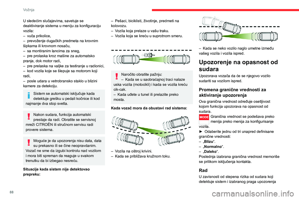 CITROEN JUMPER 2020 Priručnik (in Serbian) 88
Vožnja
U sledećim slučajevima, savetuje se deaktiviranje sistema u meniju za konfiguraciju vozila:– vuča prikolice,– prevoženje dugačkih predmeta na krovnim šipkama ili krovnom nosaču, CITROEN JUMPER 2020 Priručnik (in Serbian) 88
Vožnja
U sledećim slučajevima, savetuje se deaktiviranje sistema u meniju za konfiguraciju vozila:– vuča prikolice,– prevoženje dugačkih predmeta na krovnim šipkama ili krovnom nosaču,