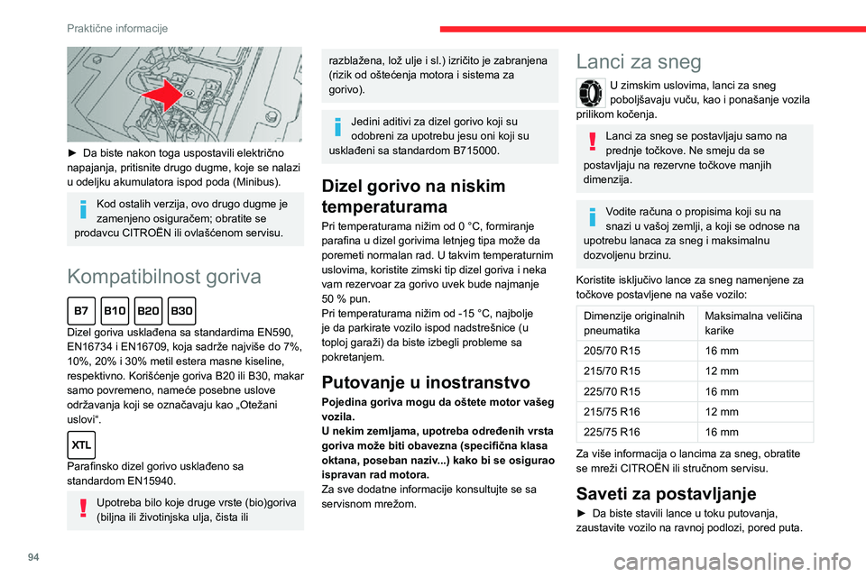 CITROEN JUMPER 2020 Priručnik (in Serbian) 94
Praktične informacije
► Da biste nakon toga uspostavili električno napajanja, pritisnite drugo dugme, koje se nalazi u odeljku akumulatora ispod poda (Minibus).
Kod ostalih verzija, ovo drugo CITROEN JUMPER 2020 Priručnik (in Serbian) 94
Praktične informacije
► Da biste nakon toga uspostavili električno napajanja, pritisnite drugo dugme, koje se nalazi u odeljku akumulatora ispod poda (Minibus).
Kod ostalih verzija, ovo drugo